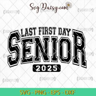 Last First Day Senior 2025 SVG, Retro Senior 2025 SVG