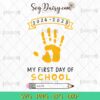 My First Day Of School 2024 2025 SVG, School SVG