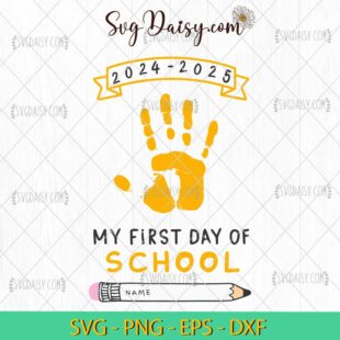 My First Day Of School 2024 2025 SVG, School SVG