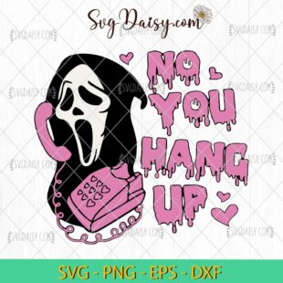 No You Hang Up Scream Svg, Horror Movie Halloween Svg, Halloween Svg