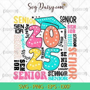 Senior 2025 SVG, Back To School SVG, Graduation 2025 SVG