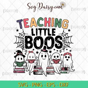 Teaching Little Boos Teacher Halloween Svg Png Dxf Eps