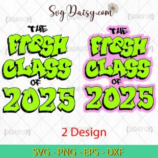 The Fresh Class Of 2025 SVG, Senior 2025 SVG, Class Of 2025 SVG, Bundle SVG