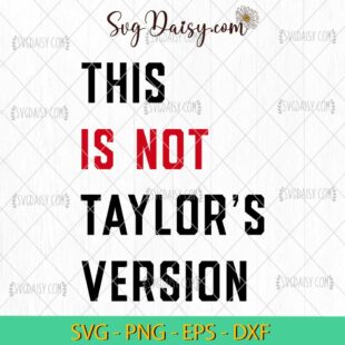 This Is Not Taylors Version Svg