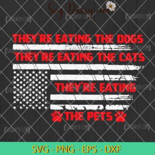 American Flag They're Eating The Pets SVG