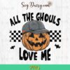 Checkered All The Ghouls Love Me PNG, Pumpkin PNG, Halloween PNG