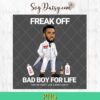 Freak Off Bad Boy For Life PNG, Aint No Party Like Diddy Party PNG, Diddy Baby Oil PNG