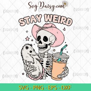 Stay Weird Skeleton Holding A Raccoon And Iced Coffee SVG, Skeleton Raccoon SVG