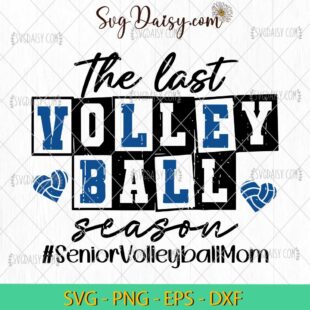 The Last Volleyball Season SVG, Senior Volleyball Mom SVG, Volleyball Mom SVG