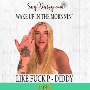 Wake Up In The Mornin Like Fuck P Diddy PNG