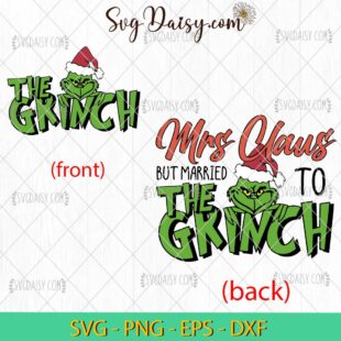 Mrs Claus But Married To The Grinch SVG, Grinch Christmas SVG, Merry Christmas SVG PNG EPS DXF