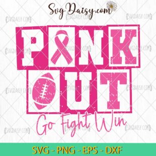 Pink Out Go Fight Win SVG, Pink Out SVG, Breast Cancer Football SVG PNG EPS DXF