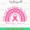 With God All Things Are Possible Pink Rainbown Ribbon SVG, Pink Cancer SVG, Breast Cancer SVG PNG EP